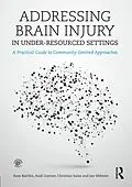 E-Book (epub) Addressing Brain Injury in Under-Resourced Settings von Ross Balchin, Rudi Coetzer, Christian Salas