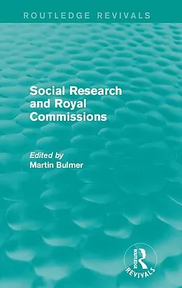 ePUB Social Research and Royal Commissions (Routledge Revivals) von Martin Bulmer