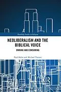E-Book (epub) Neoliberalism and the Biblical Voice von Paul Babie, Michael Trainor
