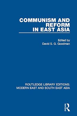 E-Book (epub) Communism and Reform in East Asia (RLE Modern East and South East Asia) von David S. G. Goodman