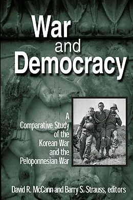 ePUB War and Democracy: A Comparative Study of the Korean War and the Peloponnesian War von David R. McCann, Barry S. Strauss