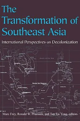 ePUB The Transformation of Southeast Asia von Marc Frey, Ronald W. Pruessen, Tai Yong Tan