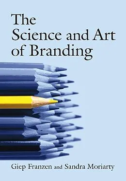 ePUB The Science and Art of Branding von Giep Franzen, Sandra E. Moriarty