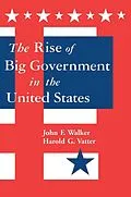 E-Book (epub) The Rise of Big Government von Harold G. Vatter, John F. Walker