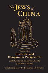 eBook (epub) The Jews of China: v. 1: Historical and Comparative Perspectives de Jonathan Goldstein, Benjamin I. Schwartz