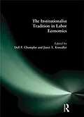 E-Book (epub) The Institutionalist Tradition in Labor Economics von Dell P. Champlin, Janet T. Knoedler