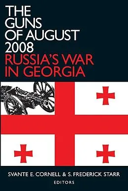 E-Book (epub) The Guns of August 2008 von Svante E. Cornell, S. Frederick Starr