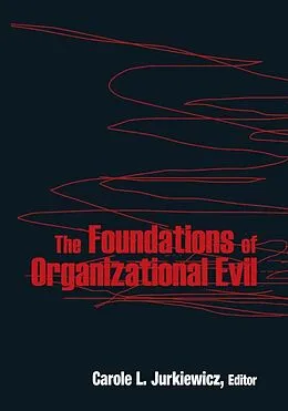 E-Book (epub) The Foundations of Organizational Evil von Carole L. Jurkiewicz