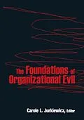 E-Book (pdf) The Foundations of Organizational Evil von Carole L. Jurkiewicz
