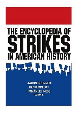 E-Book (epub) The Encyclopedia of Strikes in American History von Aaron Brenner, Benjamin Day, Immanuel Ness