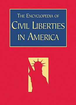 E-Book (pdf) The Encyclopedia of Civil Liberties in America von David Schultz, John R. Vile
