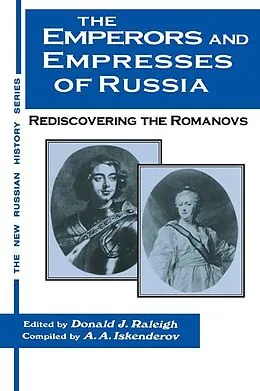 E-Book (epub) The Emperors and Empresses of Russia von Donald J. Raleigh, A. A. Iskenderov