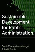 E-Book (epub) Sustainable Development for Public Administration von John R. Bartle, Deniz Zeynup Leuenberger