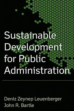 E-Book (pdf) Sustainable Development for Public Administration von John R. Bartle, Deniz Zeynup Leuenberger