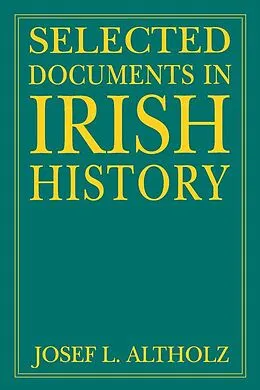 E-Book (pdf) Selected Documents in Irish History von Josef L. Altholz