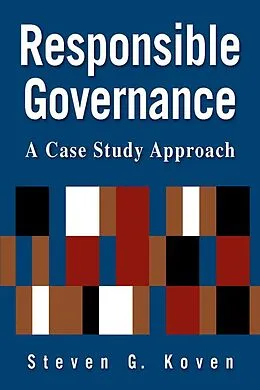E-Book (pdf) Responsible Governance: A Case Study Approach von Steven G. Koven