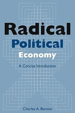 E-Book (epub) Radical Political Economy: A Concise Introduction von Charles A. Barone