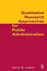 eBook (epub) Qualitative Research Approaches for Public Administration de Larry S. Luton