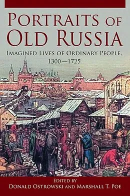 E-Book (epub) Portraits of Old Russia von Donald Ostrowski, Marshall T. Poe