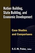 E-Book (pdf) Nation Building, State Building, and Economic Development von Sarah C. M. Paine