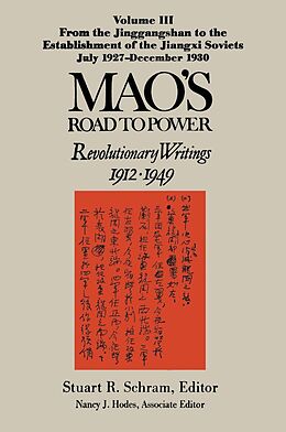 eBook (epub) Mao's Road to Power: Revolutionary Writings, 1912-49: v. 3: From the Jinggangshan to the Establishment of the Jiangxi Soviets, July 1927-December 1930 de Zedong Mao, Nancy J. Hodes