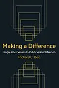 E-Book (pdf) Making a Difference: Progressive Values in Public Administration von Richard C Box
