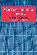 E-Book (pdf) Macroeconomic Theory: A Short Course von Thomas R. Michl