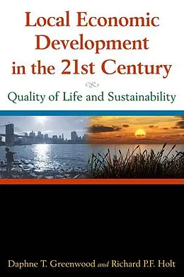E-Book (epub) Local Economic Development in the 21st Centur von Daphne T Greenwood, Richard P F Holt