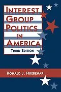 E-Book (epub) Interest Group Politics in America von Ronald J. Hrebenar, Ruth K. Scott