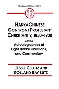 E-Book (epub) Hakka Chinese Confront Protestant Christianity, 1850-1900 von Jessie Gregory Lutz, Rolland Ray Lutz