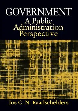 E-Book (epub) Government: A Public Administration Perspective von Jos C. N. Raadschelders
