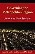 E-Book (epub) Governing the Metropolitan Region: America's New Frontier: 2014 von David Y Miller, Raymond Cox