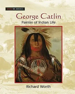 E-Book (epub) George Catlin von Richard Worth