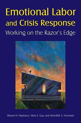 eBook (pdf) Emotional Labor and Crisis Response de Sharon H. Mastracci, Mary E. Guy, Meredith A. Newman