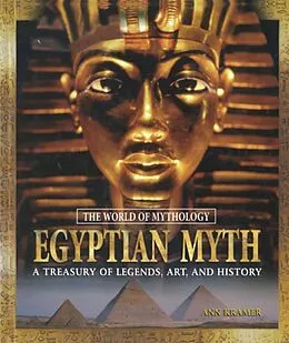 E-Book (epub) Egyptian Myth: A Treasury of Legends, Art, and History von Ann Kramer