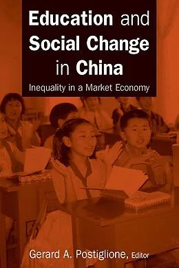 E-Book (epub) Education and Social Change in China: Inequality in a Market Economy von Gerard A. Postiglione