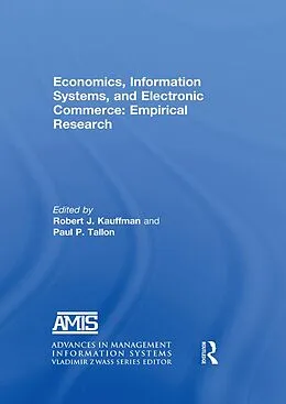 ePUB Economics, Information Systems, and Electronic Commerce: Empirical Research von Robert J. Kauffman, Paul P. Tallon