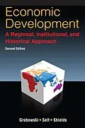 ePUB Economic Development: A Regional, Institutional, and Historical Approach von Richard Grabowski, Sharmistha Self, William Shields