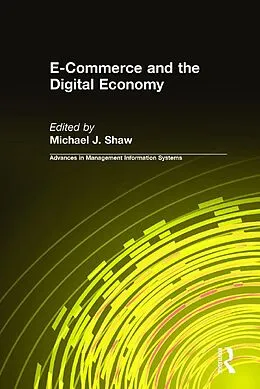 E-Book (pdf) E-Commerce and the Digital Economy von Michael J. Shaw