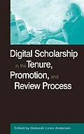 E-Book (pdf) Digital Scholarship in the Tenure, Promotion and Review Process von Deborah Lines Andersen