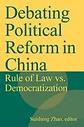 E-Book (epub) Debating Political Reform in China von Suisheng Zhao