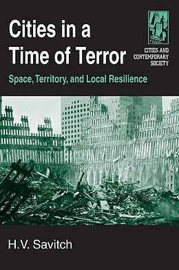 E-Book (pdf) Cities in a Time of Terror: Space, Territory, and Local Resilience von H. V. Savitch