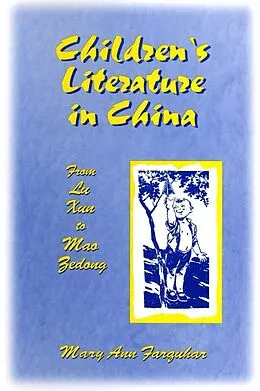 E-Book (pdf) Children's Literature in China: From Lu Xun to Mao Zedong von Mary Ann Farquhar