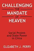 E-Book (pdf) Challenging the Mandate of Heaven von Elizabeth J. Perry