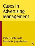 E-Book (pdf) Cases in Advertising Management von Larry D Kelley, Donald W Jugenheimer