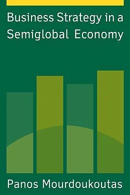 E-Book (pdf) Business Strategy in a Semiglobal Economy von Panos Mourdoukoutas