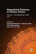 E-Book (epub) Biographical Dictionary of Chinese Women: v. 1: The Qing Period, 1644-1911 von Lily Xiao Hong Lee, Clara Lau, A. D. Stefanowska
