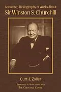 E-Book (pdf) Annotated Bibliography of Works About Sir Winston S. Churchill von Curt Zoller, Richard M. Langworth