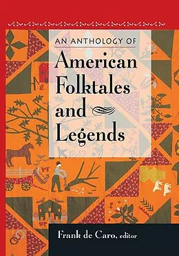 E-Book (epub) An Anthology of American Folktales and Legends von Frank De Caro