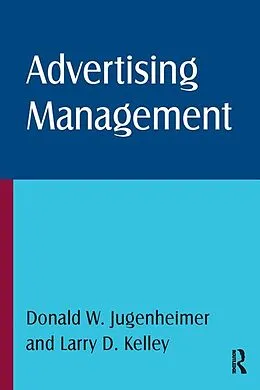 E-Book (epub) Advertising Management von Donald W Jugenheimer, Larry D Kelley, Fogarty Klein Monroe